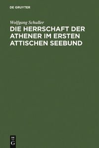 Produktbild: Die Herrschaft der Athener im Ersten Attischen Seebund