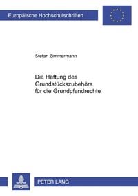 Produktbild: Die Haftung des Grundst&uuml;ckszubeh&ouml;rs f&uuml;r die Grundpfandrechte