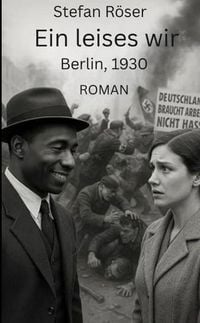 Produktbild: R&ouml;ser, S: Ein leises wir: Berlin, 1930