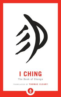 Bild vom Artikel I Ching: The Book of Change vom Autor Thomas Cleary