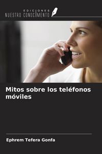 Produktbild: Mitos sobre los tel&eacute;fonos m&oacute;viles