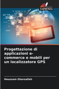 Produktbild: Progettazione di applicazioni e-commerce e mobili per un localizzatore GPS