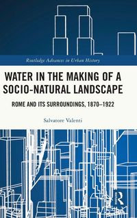 Produktbild: Water in the Making of a Socio-Natural Landscape