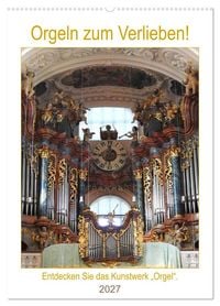 Produktbild: Orgeln zum Verlieben! (Wandkalender 2027 DIN A2 hoch), CALVENDO Monatskalender