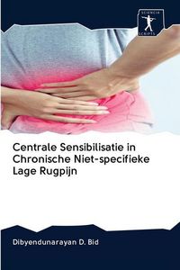 Produktbild: Centrale Sensibilisatie in Chronische Niet-specifieke Lage Rugpijn