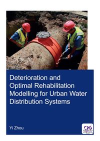 Produktbild: Deterioration and Optimal Rehabilitation Modelling for Urban Water Distribution Systems