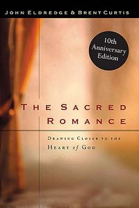 Produktbild: The Sacred Romance: Drawing Closer to the Heart of God