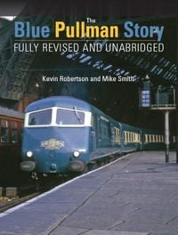 Produktbild: The Blue Pullman Story (Fully Revised and Unabridged)
