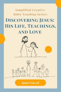 Produktbild: Discovering Jesus: His Life, Teachings, and Love (Simplified Creative Bible Teaching Series)