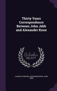 Produktbild: Thirty Years Correspondence Between John Jebb and Alexander Knox