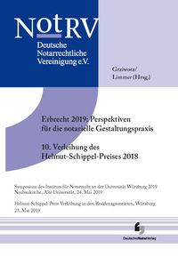 Produktbild: Erbrecht 2019: Perspektiven f&uuml;r die notarielle Gestaltungspraxis, 10. Verleihung des Helmut Schippel-Preises 2018