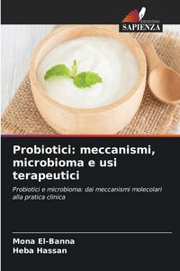Produktbild: Probiotici: meccanismi, microbioma e usi terapeutici