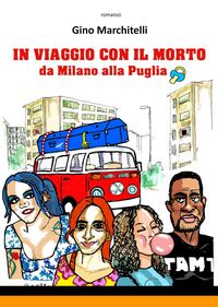 Produktbild: In viaggio con il morto da Milano alla Puglia