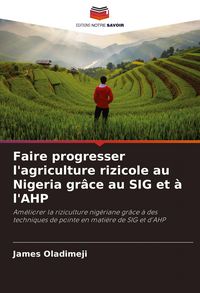 Produktbild: Faire progresser l'agriculture rizicole au Nigeria gr&acirc;ce au SIG et &agrave; l'AHP