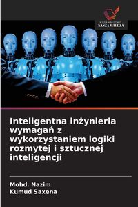 Produktbild: Inteligentna in&iquest;ynieria wymaga&iquest; z wykorzystaniem logiki rozmytej i sztucznej inteligencji