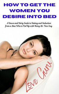 Produktbild: How To get The Woman You desire Into Bed