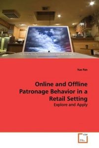 Produktbild: Pan, Y: Online and Offline Patronage Behavior in a Retail Se