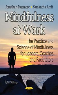 Produktbild: Mindfulness at Work: The Practice and Science of Mindfulness for Leaders, Coaches and Facilitators