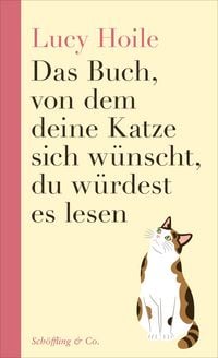 Produktbild: Das Buch, von dem deine Katze sich wünscht, du würdest es lesen