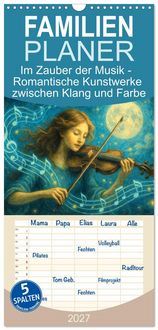 Produktbild: Familienplaner 2027 - Im Zauber der Musik - Romantische Kunstwerke zwischen Klang und Farbe mit 5 Spalten (Wandkalender, 21 x 45 cm) CALVENDO