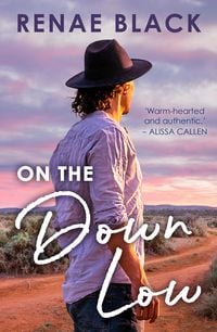 Produktbild: On the Down Low: Forbidden romance, a small town teacher, an outback pilot ... rural romance from a bright new voice. Perfect for readers of Rachael J