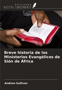 Produktbild: Breve historia de los Ministerios Evang&eacute;licos de Si&oacute;n de &Aacute;frica