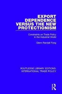 Produktbild: Export Dependence versus the New Protectionism