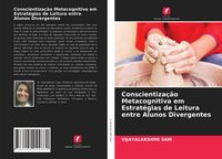 Produktbild: Conscientiza&ccedil;&atilde;o Metacognitiva em Estrat&eacute;gias de Leitura entre Alunos Divergentes