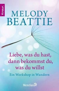 Produktbild: Liebe, was du hast, dann bekommst du, was du willst