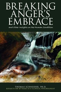 Produktbild: Breaking Anger's Embrace and Other Insights on the Human Condition