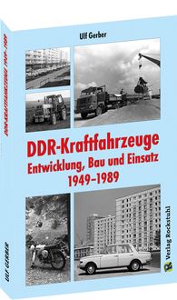Produktbild: DDR-Kraftfahrzeuge &ndash; Entwicklung, Bau und Einsatz 1949&ndash;1989