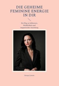 Produktbild: Die geheime Feminine Energie in dir