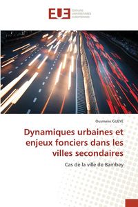 Produktbild: Dynamiques urbaines et enjeux fonciers dans les villes secondaires