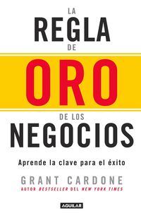 Produktbild: La Regla de Oro de Los Negocios - Aprende La Clave del Exito / The 10x Rule