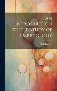 Produktbild: An Introduction to the Study of Embryology