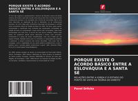Produktbild: PORQUE EXISTE O ACORDO B&Aacute;SICO ENTRE A ESLOV&Aacute;QUIA E A SANTA S&Eacute;