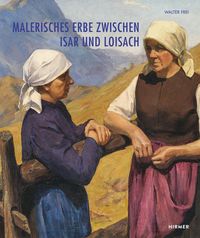 Produktbild: Malerisches Erbe zwischen Isar und Loisach
