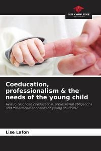 Produktbild: Coeducation, professionalism & the needs of the young child
