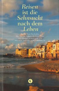 Produktbild: Reisen ist die Sehnsucht nach dem Leben