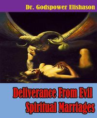 Produktbild: Deliverance From Evil Spiritual Marriages