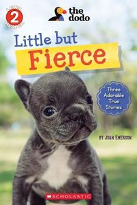 Produktbild: Emerson, J: Little But Fierce (The Dodo: Scholastic Reader,