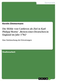 Produktbild: Die H&ouml;hle von Castleton als Ziel in Karl Philipp Moritz' "Reisen eines Deutschen in England im Jahr 1782"