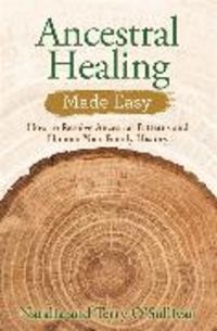 Produktbild: O'Sullivan, N: Ancestral Healing Made Easy