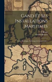 Produktbild: Gand Et Ses Installations Maritimes: Notice Historique, Technique & Commerciale...