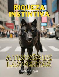 Produktbild: Riqueza Instintiva a Trav&eacute;s De Las Ventas
