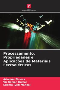 Produktbild: Processamento, Propriedades e Aplica&ccedil;&otilde;es de Materiais Ferroel&eacute;tricos