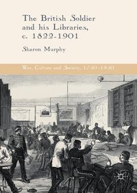 Produktbild: The British Soldier and his Libraries, c. 1822-1901