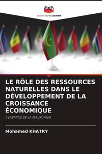 Produktbild: Le R&ocirc;le des Ressources Naturelles Dans Le D&eacute;veloppement De La Croissance &Eacute;conomique
