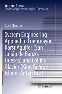 Produktbild: System Engineering Applied to Fuenmayor Karst Aquifer (San Juli&aacute;n de Banzo, Huesca) and Collins Glacier (King George Island, Antarctica)
