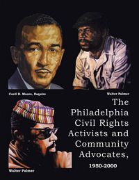 Produktbild: The Philadelphia Civil Rights Activists and Community Advocates, 1950-2000